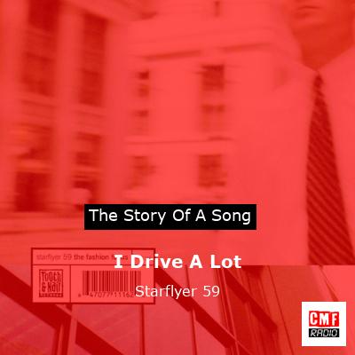 I Drive A Lot – Starflyer 59