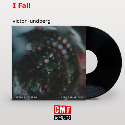 I Fall – victor lundberg