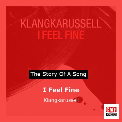 I Feel Fine – Klangkarussell