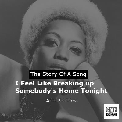 I Feel Like Breaking up Somebody’s Home Tonight – Ann Peebles