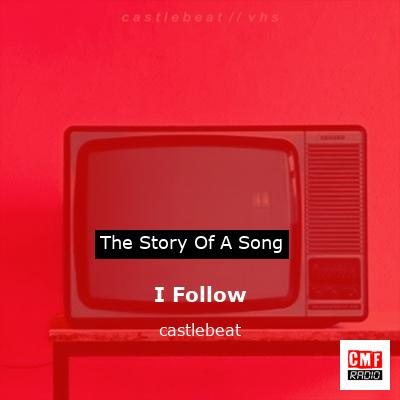 I Follow – castlebeat