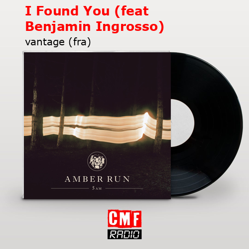I Found You (feat Benjamin Ingrosso) – vantage (fra)