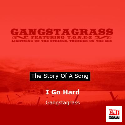 I Go Hard – Gangstagrass