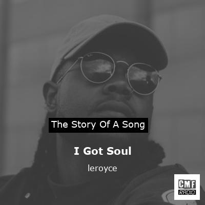 I Got Soul – leroyce