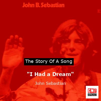 “I Had a Dream” – John Sebastian