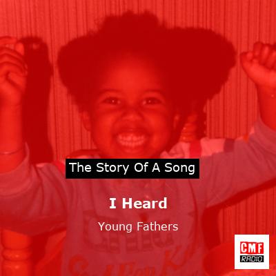 I Heard – Young Fathers