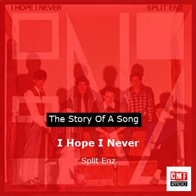 I Hope I Never – Split Enz