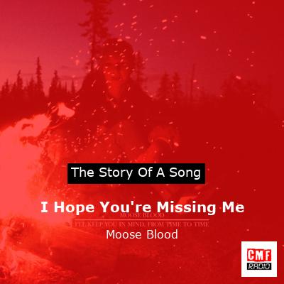 I Hope You’re Missing Me – Moose Blood
