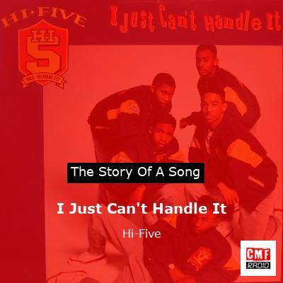 I Just Can’t Handle It – Hi-Five