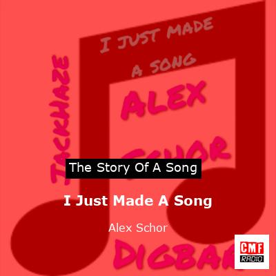 I Just Made A Song – Alex Schor