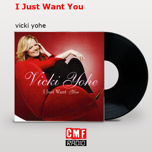I Just Want You – vicki yohe