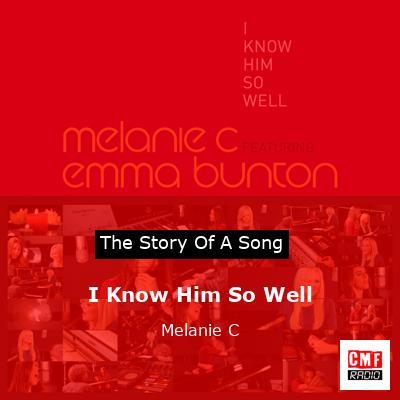 I Know Him So Well – Melanie C