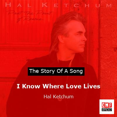 I Know Where Love Lives – Hal Ketchum