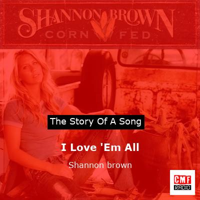 I Love ‘Em All – Shannon brown