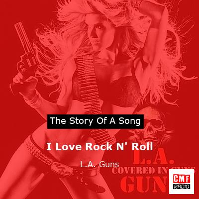 I Love Rock N’ Roll – L.A. Guns