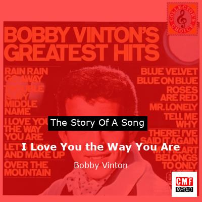 I Love You the Way You Are – Bobby Vinton
