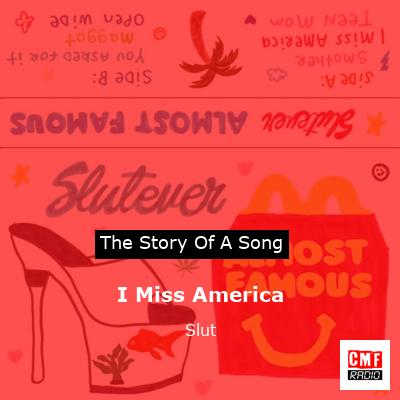 I Miss America – Slut
