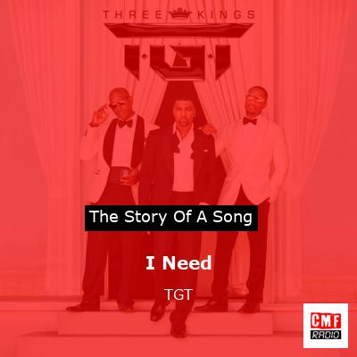 I Need – TGT