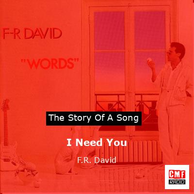 I Need You – F.R. David