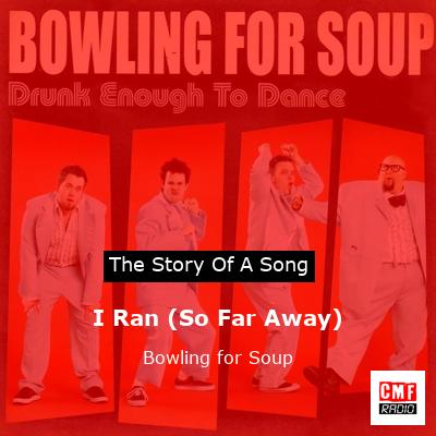 I Ran (So Far Away) – Bowling for Soup