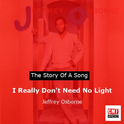 I Really Don’t Need No Light – Jeffrey Osborne