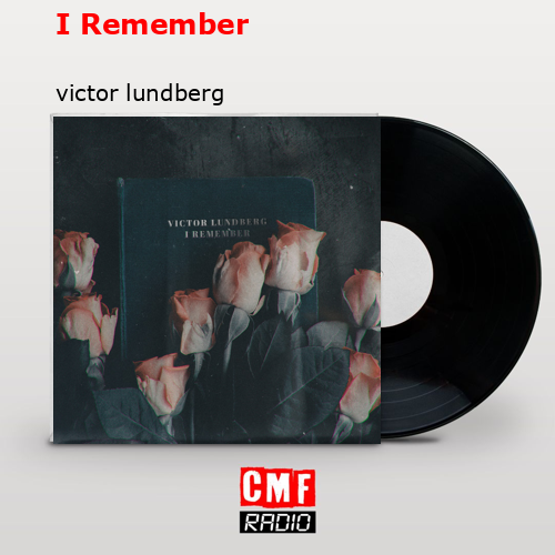 I Remember – victor lundberg