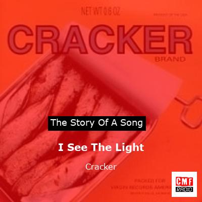I See The Light – Cracker
