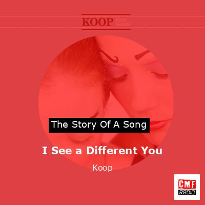 I See a Different You – Koop