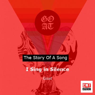 I Sing in Silence – Goat