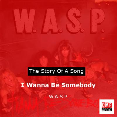 final cover I Wanna Be Somebody W.A.S.P