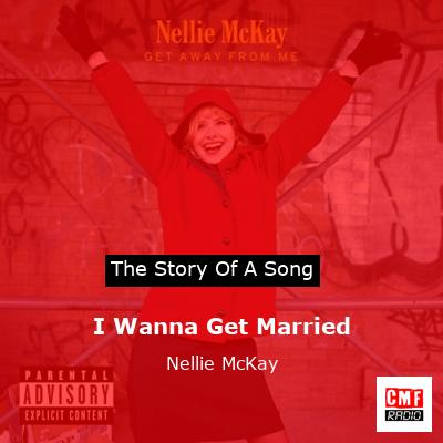 I Wanna Get Married – Nellie McKay