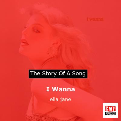 I Wanna – ella jane