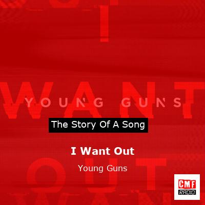 I Want Out – Young Guns