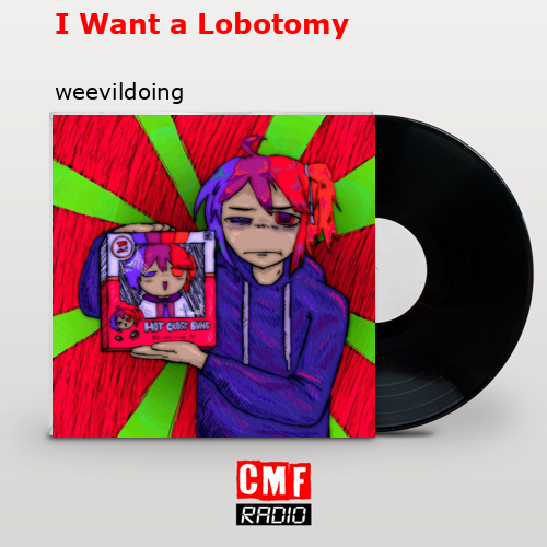 final cover I Want a Lobotomy weevildoing