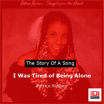 I Was Tired of Being Alone – Patrice Rushen