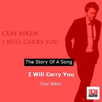 I Will Carry You – Clay Aiken