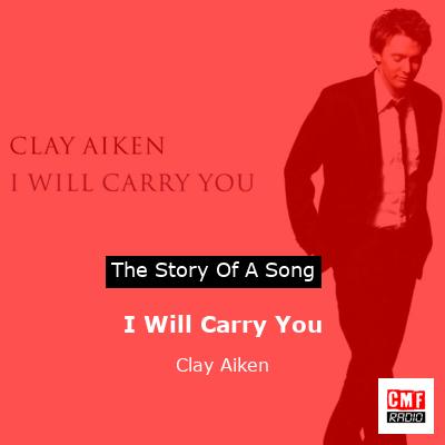 I Will Carry You – Clay Aiken