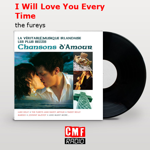 I Will Love You Every Time – the fureys