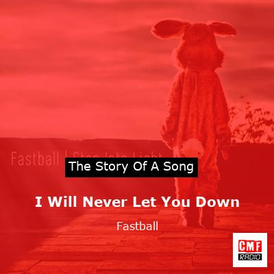I Will Never Let You Down – Fastball