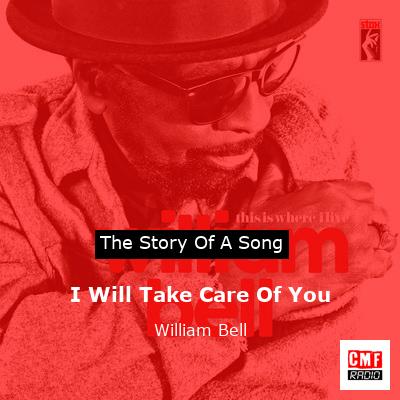 final cover I Will Take Care Of You William Bell