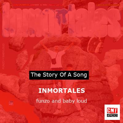 INMORTALES – funzo and baby loud