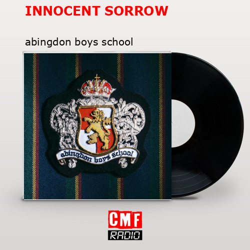 INNOCENT SORROW – abingdon boys school