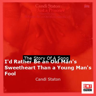 I’d Rather Be an Old Man’s Sweetheart Than a Young Man’s Fool – Candi Staton
