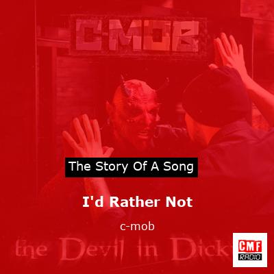 I’d Rather Not – c-mob