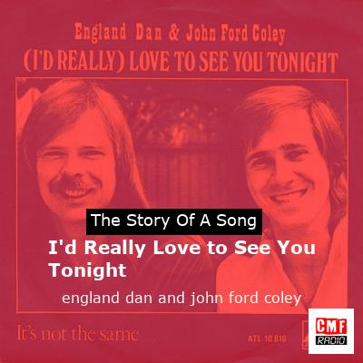 I'd Really Love To See You Tonight Lyrics - England Dan & John Ford Coley -  Only on JioSaavn