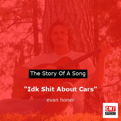 Evan Honer – Idk shit about cars Lyrics