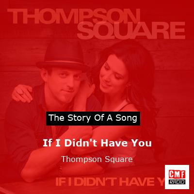 If I Didn’t Have You – Thompson Square