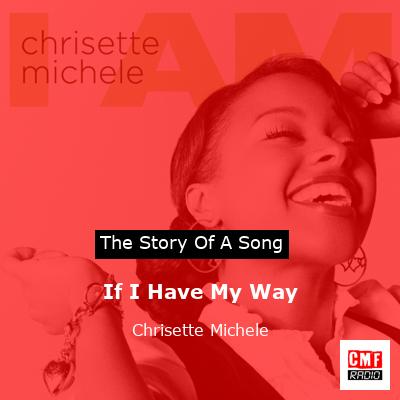 The story and meaning of the song If I Have My Way Chrisette