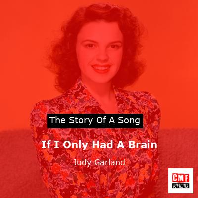 If I Only Had A Brain – Judy Garland