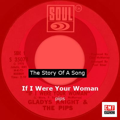 If I Were Your Woman – pips